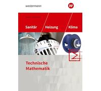Sanitär-, Heizungs- und Klimatechnik: Technische Mathematik Schulbuch