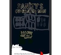 Sanity's Overrated Man