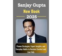 Sanjay Gupta New Book 2025: Proven Strategies, Expert Insights, and Everyday Habits to Reclaim Comfort and Live Fully