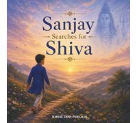 Sanjay Searches for Shiva: A Beautiful Hindu Children’s Book About Lord Shiva, Devotion, and Discovering the Divine Within