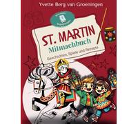 Sankt Martin Mitmachbuch: Geschichten, Spiele und Rezepte