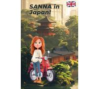 SANNA in Japan!: Coloring and learning book for children aged 8 and up