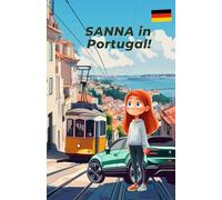 SANNA in Portugal!: Mal- und Lernbuch für Kinder ab 8 Jahren