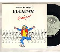 SANNY X - SANNY X - GIVE MY REGARDS TO BROADWAY - 7 inch vinyl / 45
