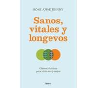 Sanos, vitales y longevos: Claves y hábitos para vivir más y mejor (Urano Salud)
