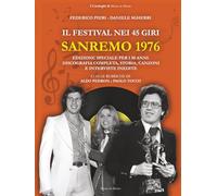 Sanremo 1976: Il Festival nei 45 giri: Edizione speciale per i 50 anni. Discografia completa, storia, canzoni e interviste inedite (I Cataloghi di Musica in Mostra)