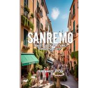 Sanremo Travel Guide for Family Adventure 2025