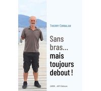 Sans bras... mais toujours debout !