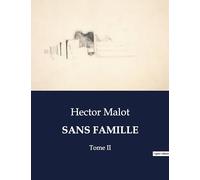 SANS FAMILLE: Tome II