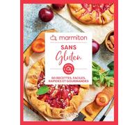Sans gluten: 60 recettes faciles, rapides et gourmandes