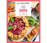 Sans gluten: 60 recettes, faciles, rapides et gourmandes