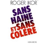 Sans Haine Et Sans Colère (ebook)