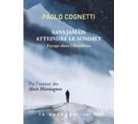 Sans Jamais Atteindre Le Sommet: Voyage Dans L Himalaya