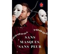 Sans Masques, Sans Peur
