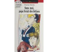Sans Moi Papa Ferait Des Bêtises (ebook)