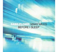 Sans Plomb - Many Miles Before I Sleep