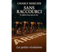 Sans Raccourci: Se défaire du projet de soi