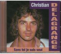 Sans Toi Je Suis Seul by Christian Delgrange (2003-08-05)