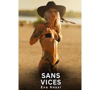 Sans Vices: Nouvelles Erotiques pour Adultes - Histoires de Sexe Explicites et Taboues (Interdites & Hard): 730