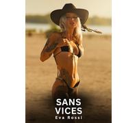 Sans Vices: Nouvelles Erotiques pour Adultes - Histoires de Sexe Explicites et Taboues (Interdites & Hard): 730