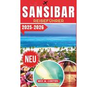 Sansibar Reiseführer 2025-2026: Entdecken Sie Top-Attraktionen, Geheimtipps, Reiserouten und wichtige Reisetipps für ein unvergessliches Sansibar-Erlebnis