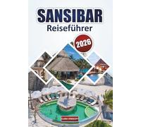 Sansibar Reiseführer 2026: Erkundung von Stränden, Küstenlandschaften, Kulturerbestätten, traditionellen Märkten, Wildtiererlebnissen und Outdoor-Aktivitäten zur Entspannung in Tansania