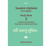 Sanskrit Alphabet (Devanagari) Study Book Volume 2 Conjunct consonants & Exercises on mantras and slokas