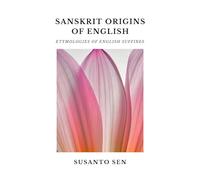 Sanskrit Origins of English: Etymologies of English Suffixes: 5