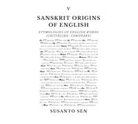 Sanskrit Origins of English: Etymologies of English Words (chitinlike- coronary): 10