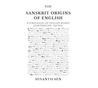 Sanskrit Origins of English: Etymologies of English Words (earthbound- faites): 13