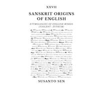 Sanskrit Origins of English: Etymologies of English Words (violent- zythum)