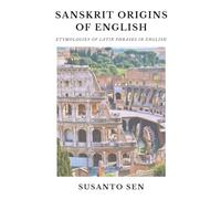 Sanskrit Origins of English: Etymologies of Latin Phrases in English