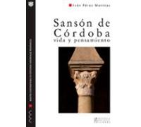 Sanson De Cordoba. Vida Y Pensamiento