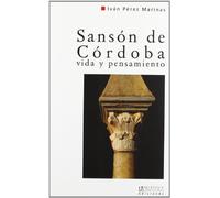 Sansón de Córdoba: vida y pensamiento : comentario de las obras de un intelectual cristiano-andalusí del siglo IX: 3 (Monografías del Máster Universitario de Estudios Medievales Hispánicos)