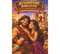 Sansone: Il grande segreto (Avventure Bibliche)