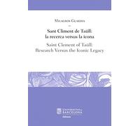 Sant Climent de Taüll: la recerca versus la icona / Saint Clement of Taüll: Research Versus the Iconic Legacy (LLIÇONS / LESSONS)