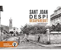 Sant Joan Despí Desaparegut: 116 (Catalunya Desapareguda)
