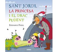 Sant Jordi, la princesa i el drac pudent (TRADICIONS)