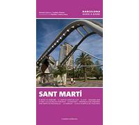 Sant Martí: El Besòs i el Maresme, El Camp de l'Arpa del Clot, El Clot, Diagonal Mar, El Parc i La Llacuna del Poblenou, El Poblenou, Provençals del ... del Poblenou: 1 (Barcelona barri a barri)