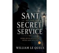 Sant of the Secret Service: Some Revelations of Spies and Spying (Edition2nd)