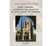 Sant Ramon Fundador Del Monestir De Santa Maria De Vallbona (~1120 / 1