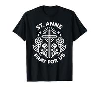 Santa Ana ruega por Nosotros Novena católica Cristiana Floral Camiseta