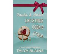 Santa and Anna Christmas Cookie Crash (California Dreams)