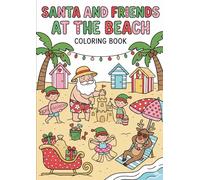 Santa and Friends at the Beach: 100 coloring pages