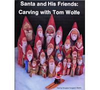 Santa y sus amigos: Tallando con Tom Wolfe: Tallando con Tom Wolfe