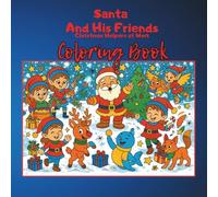 Santa And His Friends: Christmas Helpers at Work: Coloring Book