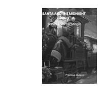 Santa and the Midnight Wind: A Gentle Christmas Story About Trust and Guidance (Santa & Winter Magic)