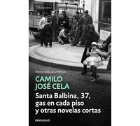 Santa Balbina, 37, gas en cada piso y otras novelas cortas (Contemporánea | Narrativa)