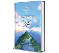 Santa Biblia/ Holy Bible: Rvr60 Devocionales Sobre La Fe: Un Recorrido Por Hebreos 11/ Rvr60 Devotionals on Faith: a Journey Through Hebrews 11