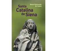 Santa Catalina de Siena | Beato Raimundo De Capua
